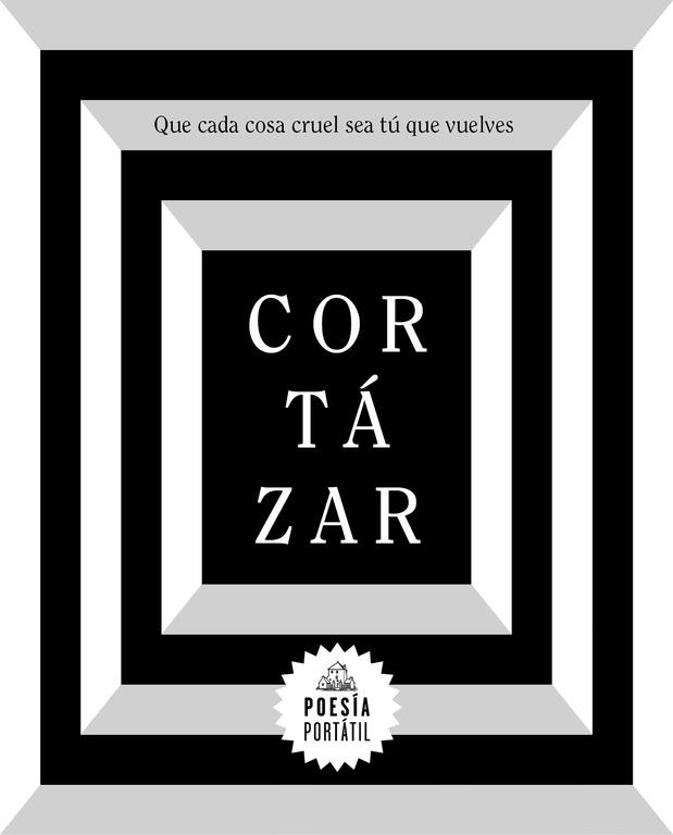 Que cada cosa cruel sea tú que vuelves | 9788439734611 | Julio Cortázar | Librería Castillón - Comprar libros online Aragón, Barbastro