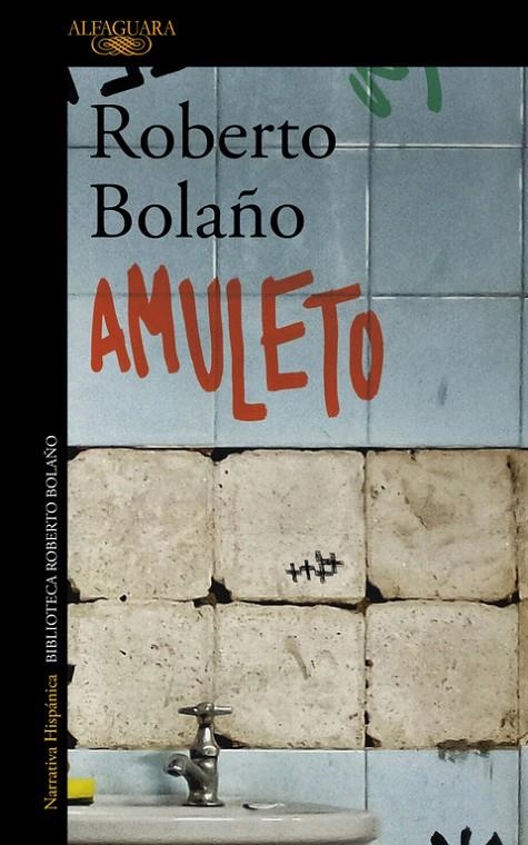 Amuleto | 9788420431581 | Roberto Bolaño | Librería Castillón - Comprar libros online Aragón, Barbastro