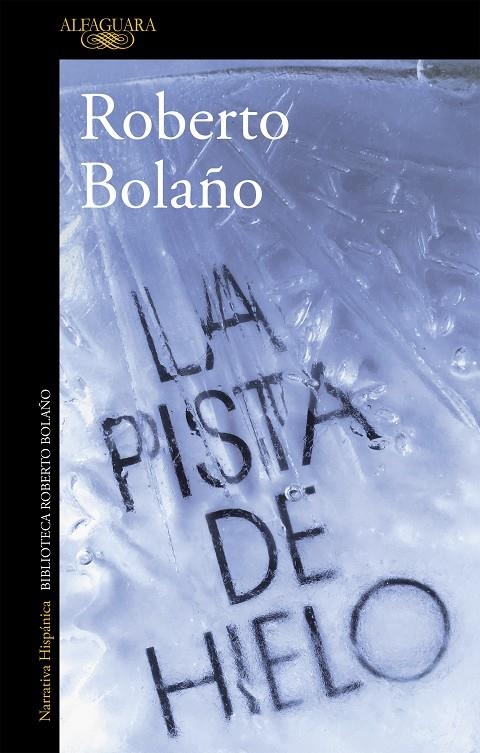 La pista de hielo | 9788420431536 | Roberto Bolaño | Librería Castillón - Comprar libros online Aragón, Barbastro