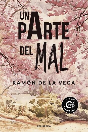 Una parte del mal | 9788417447076 | de la Vega, Ramón | Librería Castillón - Comprar libros online Aragón, Barbastro