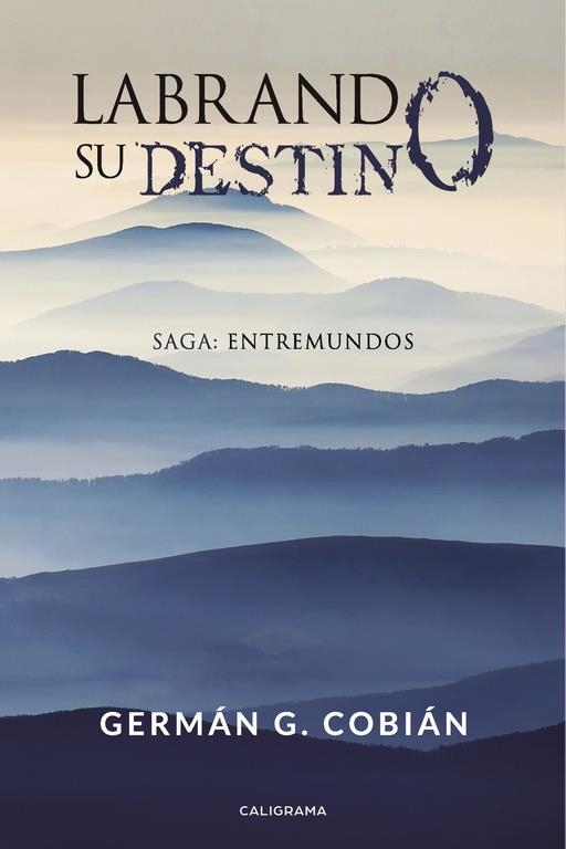 Labrando su destino | 9788417447021 | G. Cobián, Germán | Librería Castillón - Comprar libros online Aragón, Barbastro