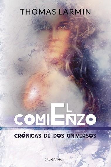 El comienzo (Crónicas de dos universos 3) | 9788417447298 | Larmin, Thomas | Librería Castillón - Comprar libros online Aragón, Barbastro