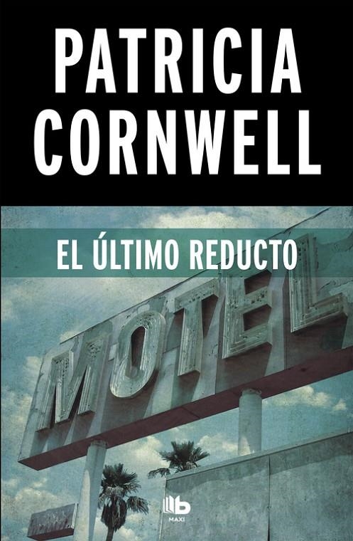 El último reducto (Doctora Kay Scarpetta 11) | 9788490706251 | Patricia Cornwell | Librería Castillón - Comprar libros online Aragón, Barbastro