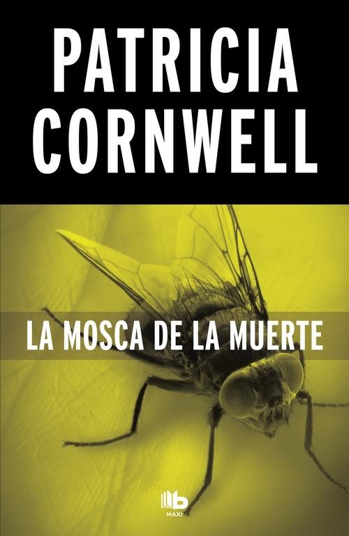 La mosca de la muerte (Doctora Kay Scarpetta 12) | 9788490706268 | Patricia Cornwell | Librería Castillón - Comprar libros online Aragón, Barbastro