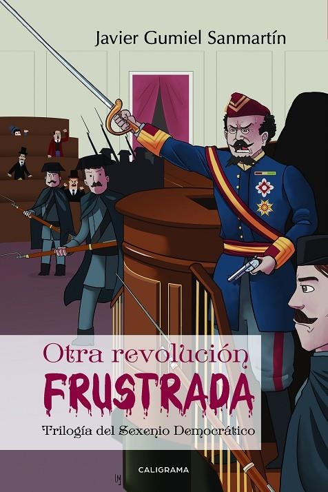 Otra revolución frustrada (Trilogía del Sexenio Democrático) | 9788417483333 | Gumiel Sanmartín, Javier | Librería Castillón - Comprar libros online Aragón, Barbastro