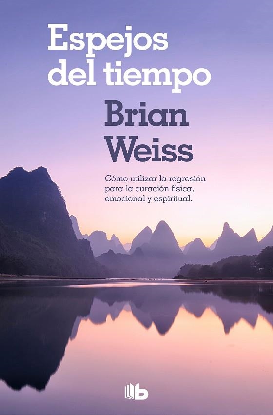 Espejos del tiempo | 9788490706794 | Brian Weiss | Librería Castillón - Comprar libros online Aragón, Barbastro