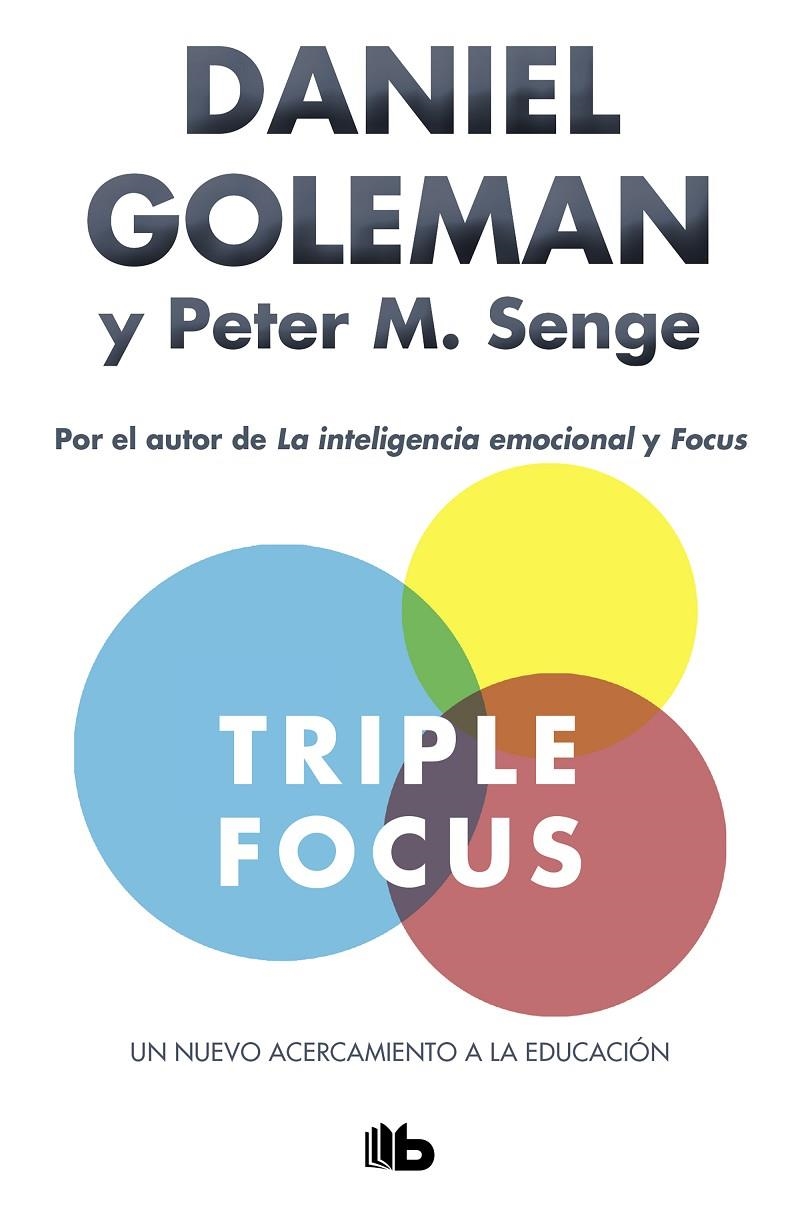 Triple Focus. Un nuevo acercamiento a la educación | 9788490706404 | Daniel Goleman Peter M. Senge | Librería Castillón - Comprar libros online Aragón, Barbastro