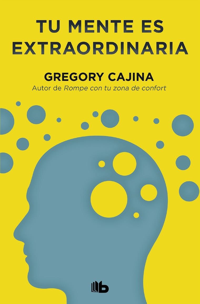 Tu mente es extraordinaria | 9788490704721 | Gregory Cajina | Librería Castillón - Comprar libros online Aragón, Barbastro