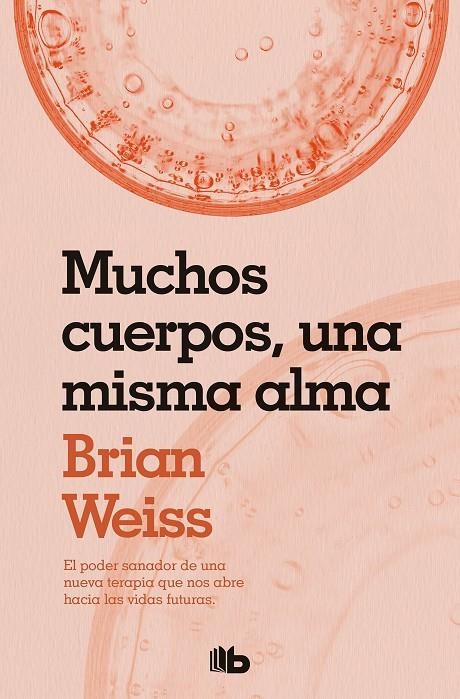 Muchos cuerpos, una misma alma | 9788490706817 | Brian Weiss | Librería Castillón - Comprar libros online Aragón, Barbastro