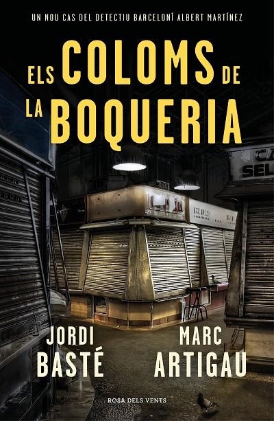 Els coloms de la Boqueria (Detectiu Albert Martínez 2) | 9788416930784 | Basté, Jordi/Artigau, Marc | Librería Castillón - Comprar libros online Aragón, Barbastro