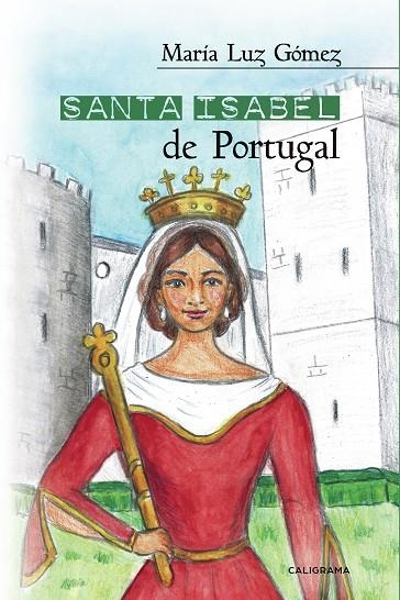 Santa Isabel de Portugal | 9788417637613 | Gómez, María Luz | Librería Castillón - Comprar libros online Aragón, Barbastro