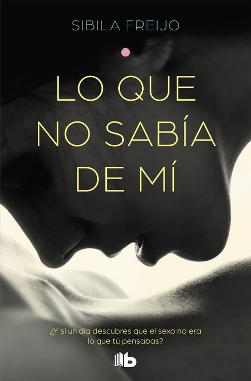 Lo que no sabía de mí | 9788490707272 | Sibila Freijo | Librería Castillón - Comprar libros online Aragón, Barbastro