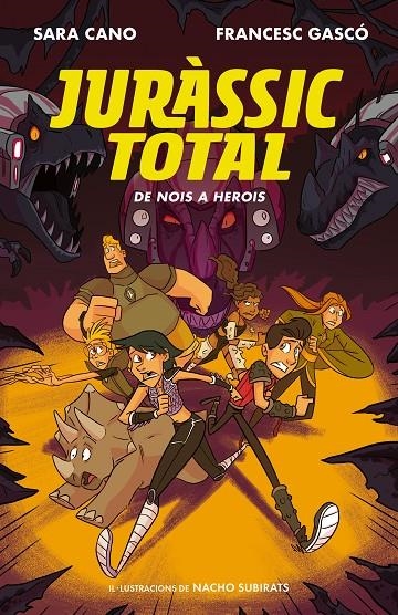 De nois a herois (Sèrie Juràssic Total 3) | 9788420487717 | Cano Fernández, Sara/Gascó, Francesc | Librería Castillón - Comprar libros online Aragón, Barbastro