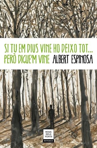 Si tu em dius vine ho deixo tot... però digue'm vine | 9788417444778 | Espinosa, Albert | Librería Castillón - Comprar libros online Aragón, Barbastro