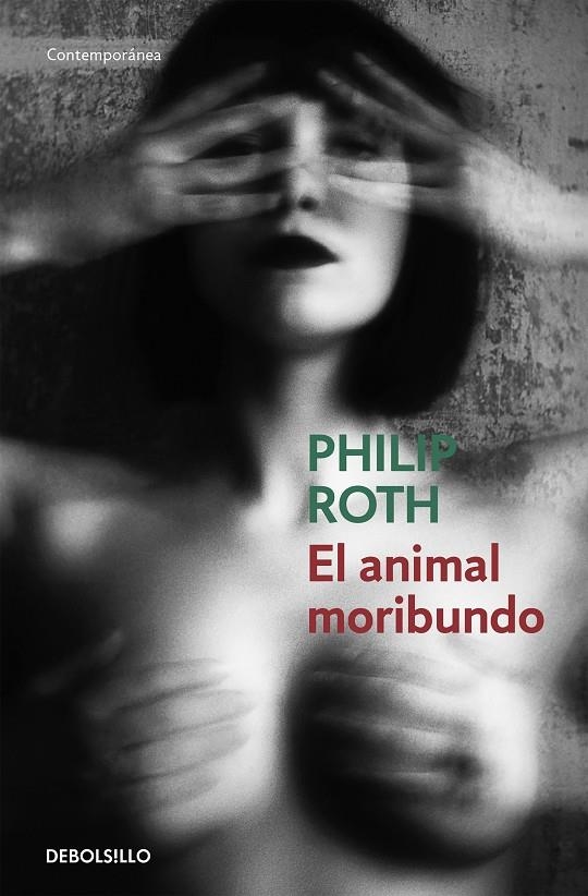 El animal moribundo | 9788490323649 | Philip Roth | Librería Castillón - Comprar libros online Aragón, Barbastro