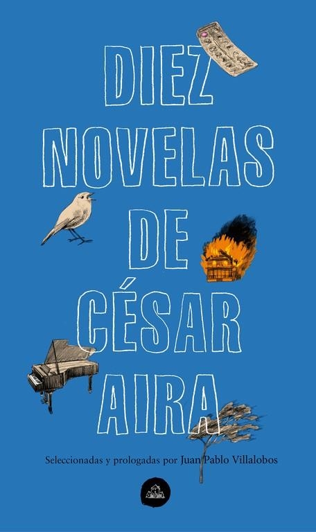 Diez novelas de César Aira | 9788439735373 | César Aira | Librería Castillón - Comprar libros online Aragón, Barbastro