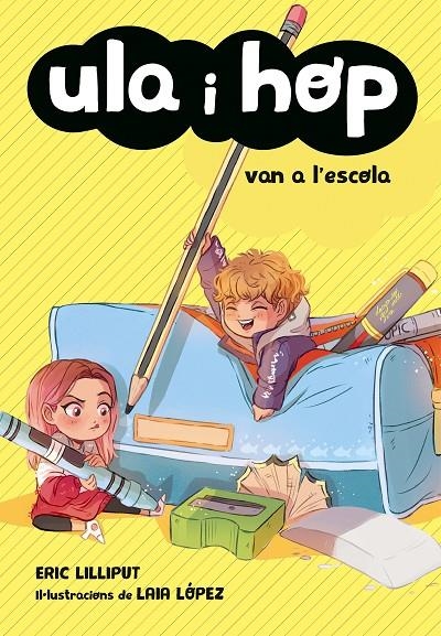 Ula i Hop van a l'escola (Ula i Hop) | 9788420433974 | Lilliput, Eric/López, Laia | Librería Castillón - Comprar libros online Aragón, Barbastro