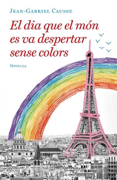 El dia que el món es va despertar sense colors | 9788417444723 | Causse, Jean-Gabriel | Librería Castillón - Comprar libros online Aragón, Barbastro