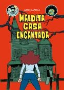 Maldita casa encantada | 9788494785283 | Artur Laperla | Librería Castillón - Comprar libros online Aragón, Barbastro