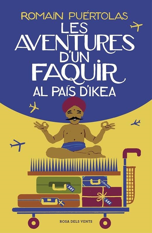 Les aventures d'un faquir al país d'Ikea | 9788417627102 | Puértolas, Romain | Librería Castillón - Comprar libros online Aragón, Barbastro