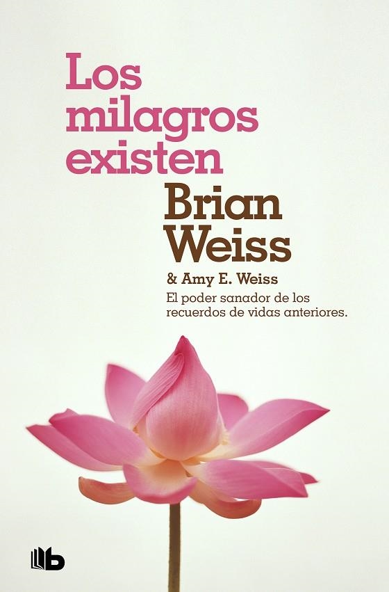 Los milagros existen | 9788490708316 | Amy E. Weiss Brian Weiss | Librería Castillón - Comprar libros online Aragón, Barbastro