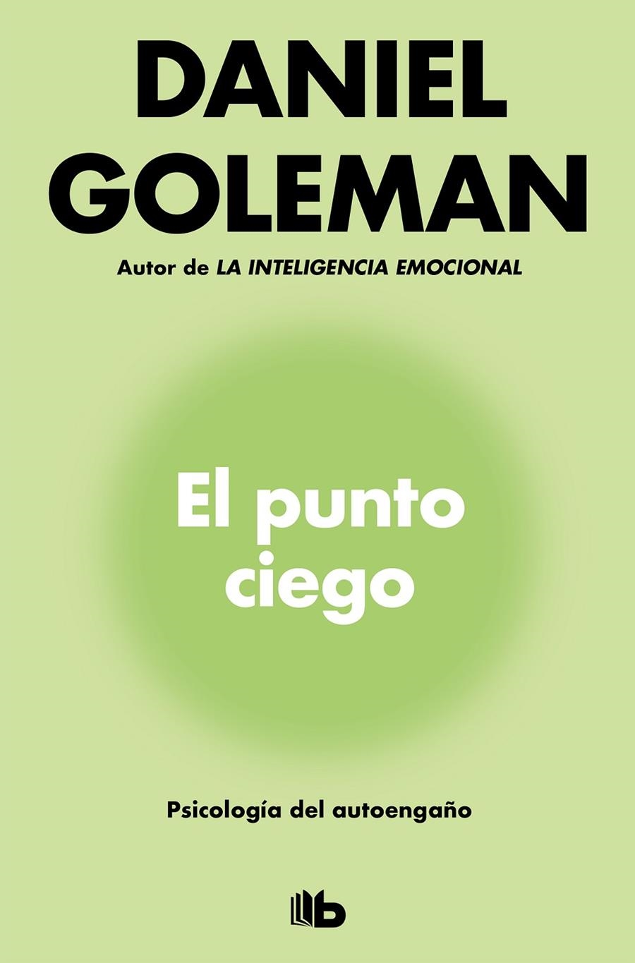 El punto ciego | 9788490708361 | Daniel Goleman | Librería Castillón - Comprar libros online Aragón, Barbastro