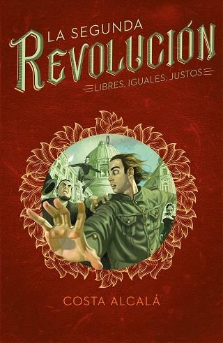 Libres, Iguales, Justos (La Segunda Revolución 3) | 9788417460716 | Alcalá, Costa | Librería Castillón - Comprar libros online Aragón, Barbastro