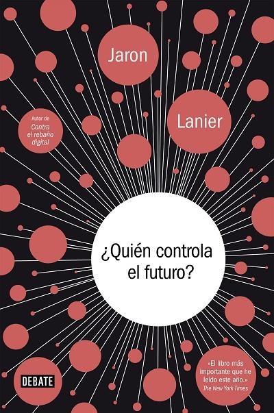 ¿Quién controla el futuro? | 9788417636654 | Jaron Lanier | Librería Castillón - Comprar libros online Aragón, Barbastro