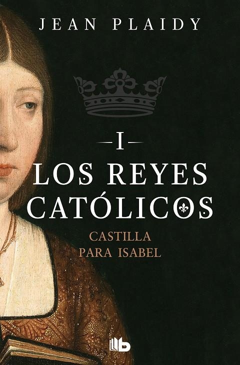 Castilla para Isabel (Los Reyes Católicos 1) | 9788490708767 | Jean Plaidy | Librería Castillón - Comprar libros online Aragón, Barbastro