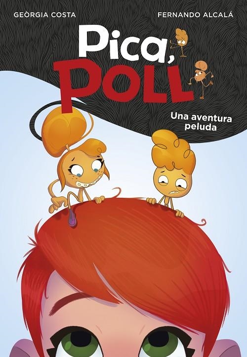 Una aventura peluda (Pica, Poll 1) | 9788417671563 | Costa, Geòrgia/Alcalá, Fernando | Librería Castillón - Comprar libros online Aragón, Barbastro