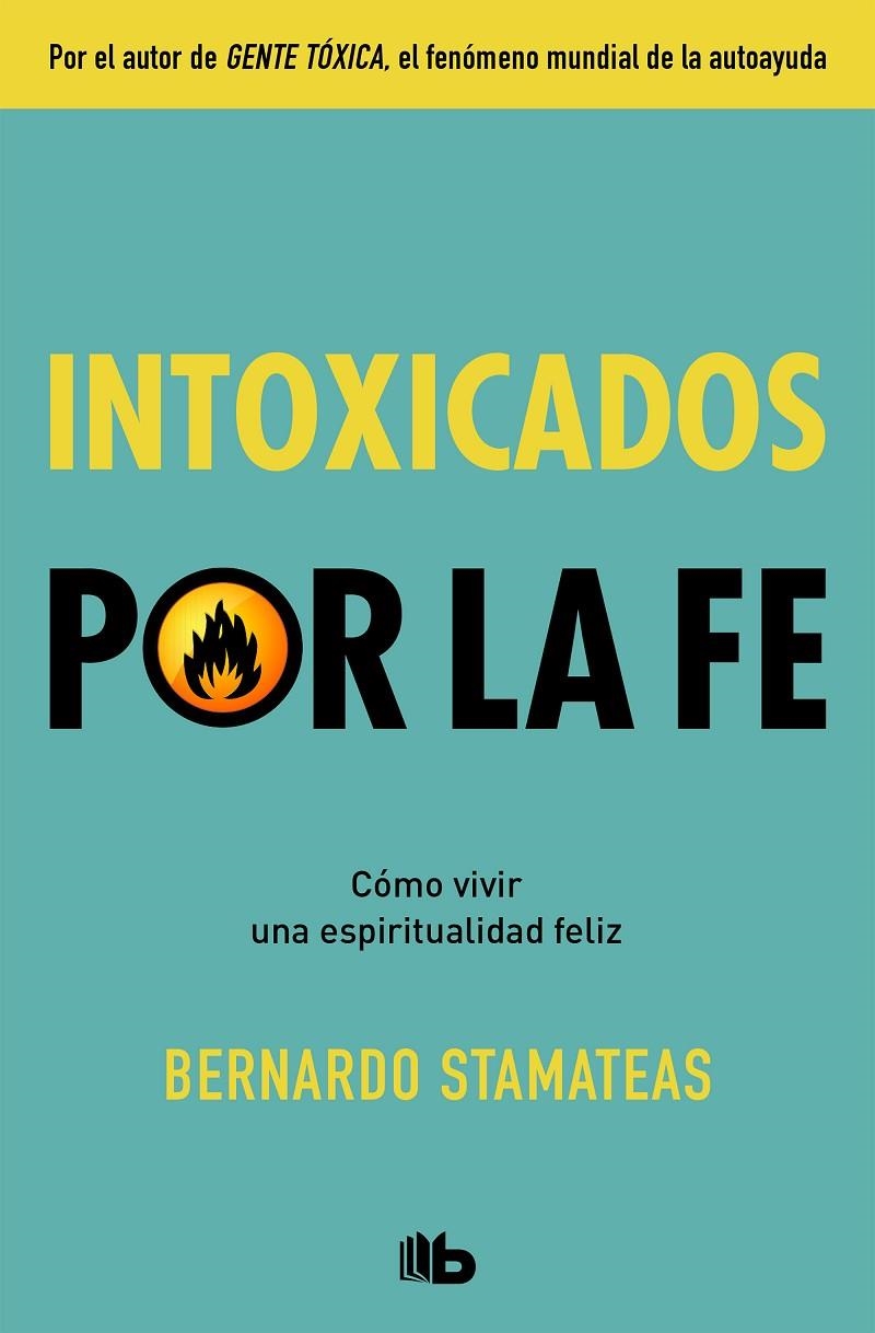 Intoxicados por la fe | 9788490708934 | Bernardo Stamateas | Librería Castillón - Comprar libros online Aragón, Barbastro