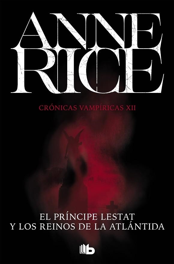 El Príncipe Lestat y los reinos de la Atlántida (Crónicas Vampíricas 12) | 9788490708705 | Anne Rice | Librería Castillón - Comprar libros online Aragón, Barbastro