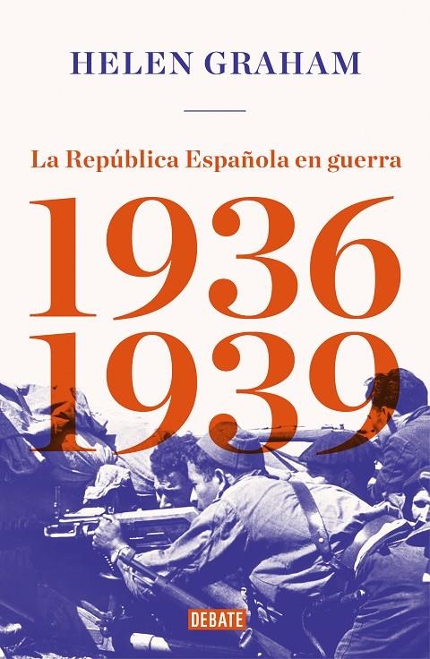 La República Española en guerra (1936-1939) | 9788417636289 | Graham, Helen | Librería Castillón - Comprar libros online Aragón, Barbastro