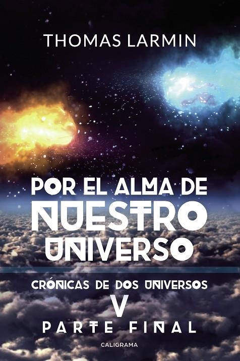 Por el alma de nuestro Universo (Crónicas de dos universos 4) | 9788417915483 | Larmin, Thomas | Librería Castillón - Comprar libros online Aragón, Barbastro