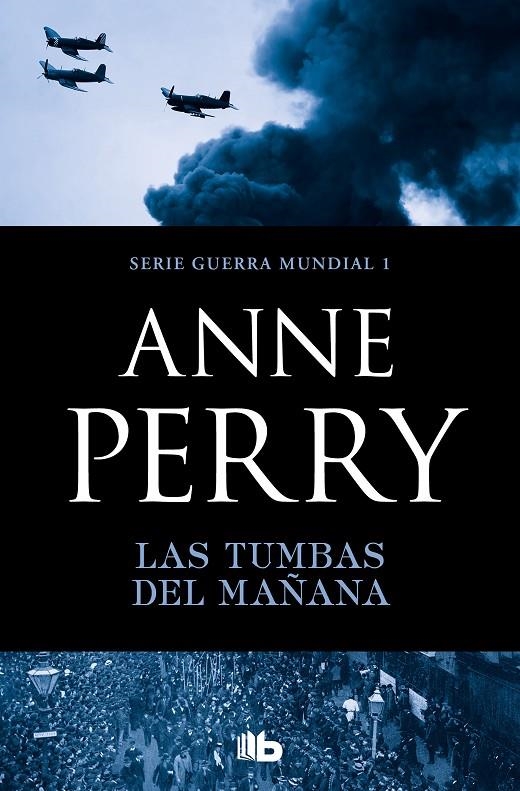 Las tumbas del mañana (Primera Guerra Mundial 1) | 9788490709658 | Anne Perry | Librería Castillón - Comprar libros online Aragón, Barbastro