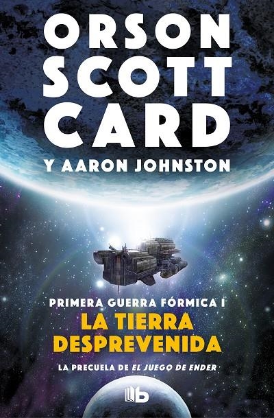 La tierra desprevenida (Primera Guerra Fórmica 1) | 9788413140070 | Card, Orson Scott/Johnston, Aaron | Librería Castillón - Comprar libros online Aragón, Barbastro