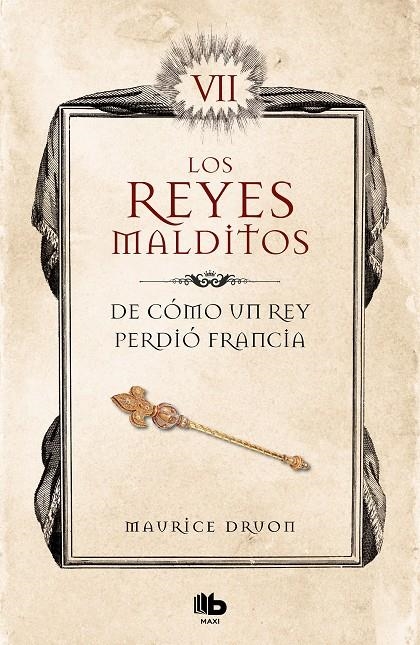 De cómo un rey perdió Francia (Los Reyes Malditos 7) | 9788413140094 | Maurice Druon | Librería Castillón - Comprar libros online Aragón, Barbastro