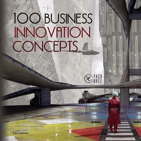 100 Business Innovation Concepts | 9788417533090 | Bree, Paco | Librería Castillón - Comprar libros online Aragón, Barbastro