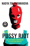 El libro Pussy Riot | 9788416859559 | Nadya Tolokonnikova | Librería Castillón - Comprar libros online Aragón, Barbastro