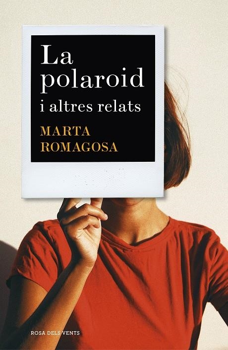 La polaroid | 9788417627881 | Romagosa, Marta | Librería Castillón - Comprar libros online Aragón, Barbastro