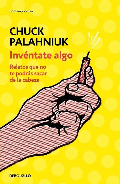 Invéntate algo | 9788466347747 | PALAHNIUK, CHUCK | Librería Castillón - Comprar libros online Aragón, Barbastro