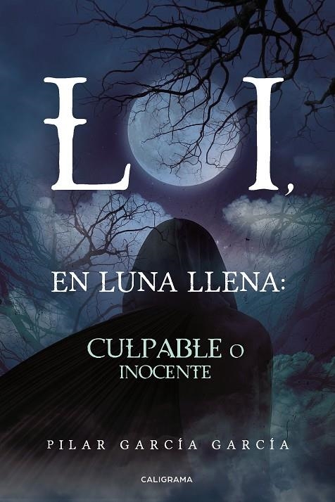 LOI, En Luna Llena: Culpable o Inocente | 9788417947453 | García García, Pilar | Librería Castillón - Comprar libros online Aragón, Barbastro