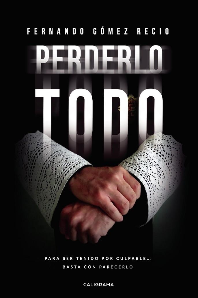 Perderlo todo | 9788417915445 | Gómez Recio, Fernando | Librería Castillón - Comprar libros online Aragón, Barbastro