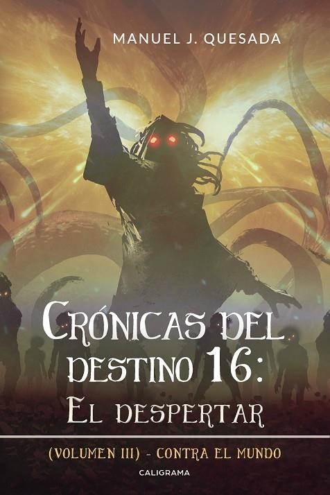 Crónicas del destino 16: El despertar (Volumen III) | 9788417669119 | Quesada, Manuel J. | Librería Castillón - Comprar libros online Aragón, Barbastro