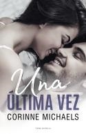 Una última vez | 9788494718533 | Corinne Michaels | Librería Castillón - Comprar libros online Aragón, Barbastro