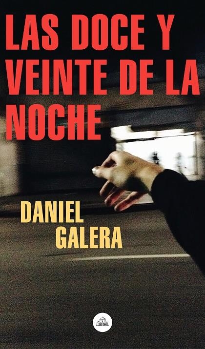 Las doce y veinte de la noche | 9788439736202 | Daniel Galera | Librería Castillón - Comprar libros online Aragón, Barbastro