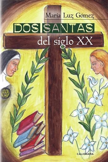 Dos santas del siglo XX | 9788418018381 | Gómez, María Luz | Librería Castillón - Comprar libros online Aragón, Barbastro