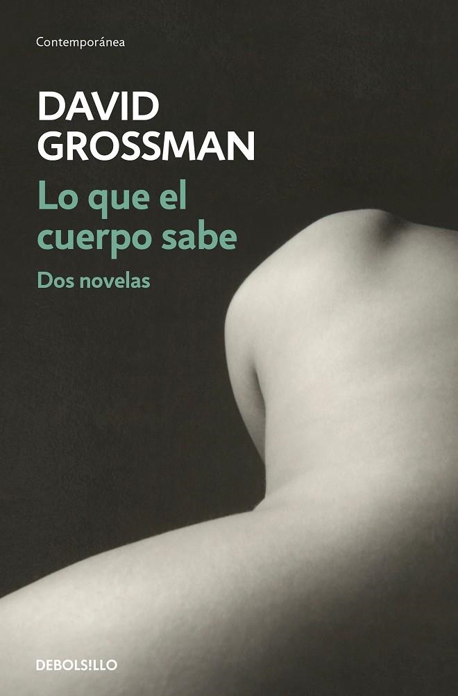 Lo que el cuerpo sabe | 9788466339940 | David Grossman | Librería Castillón - Comprar libros online Aragón, Barbastro