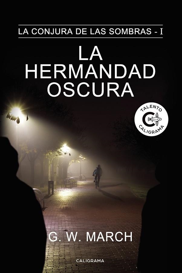 La hermandad oscura (La conjura de las sombras 1) | 9788417637972 | W. March, G. | Librería Castillón - Comprar libros online Aragón, Barbastro