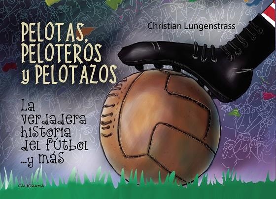 Pelotas, peloteros y pelotazos | 9788417772727 | Lungenstrass, Christian | Librería Castillón - Comprar libros online Aragón, Barbastro